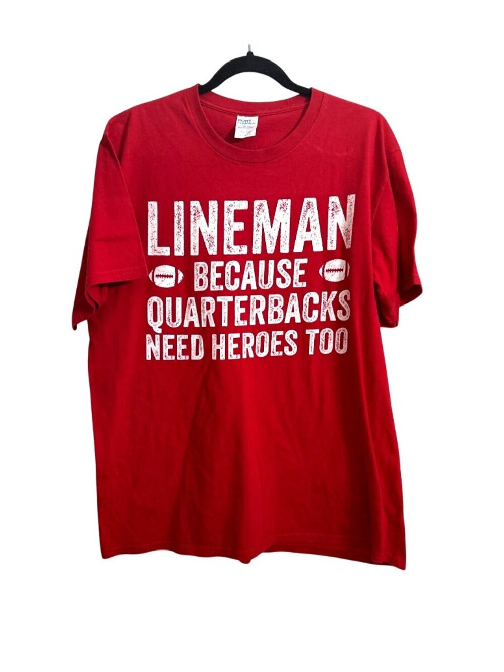 Lineman T-Shirt "Because Quarterbacks Need Heroes Too" Red Large Port & Company